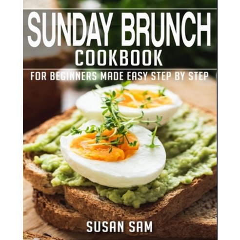 (영문도서) Sunday Brunch Cookbook: Book 2 for Beginners Made Easy Step by ...