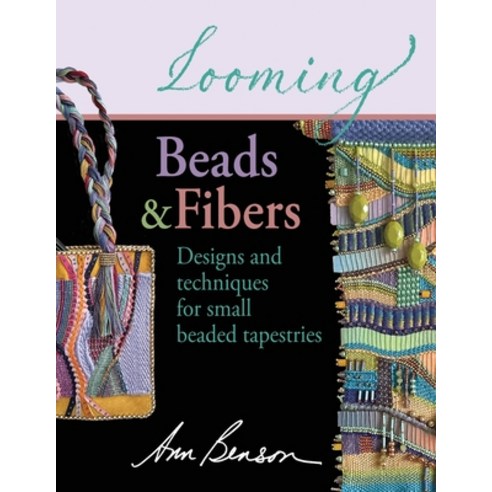 (영문도서) Looming Beads and Fibers Paperback, Ann Benson Publishing, English, 9798990917200