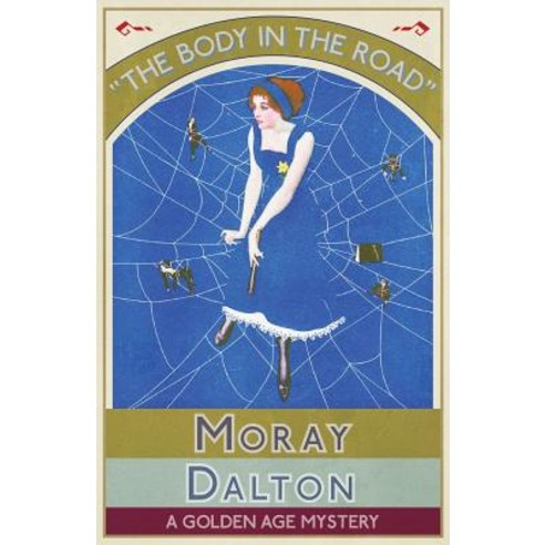 The Body in the Road: A Golden Age Mystery Paperback, Dean Street Press, English, 9781912574919