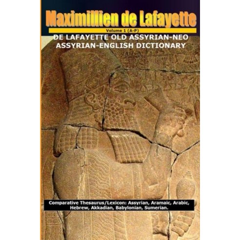 (영문도서) de Lafayette Old Assyrian-Neo Assyrian-English Dictionary Paperback, Lulu.com, English, 9781304289612