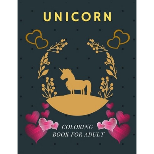 Unicorn Coloring Book for Adult: A very beautifull coloring book for UNICORN lover with 120 pages H... Paperback, Independently Published, English, 9798551895640