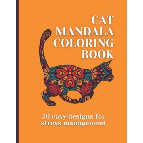 Cat Mandala Coloring Book: 30 Easy Designs for Stress Management; Anti-Stress Mandala Coloring Book ... Paperback, Independently Published, English, 9798588565301