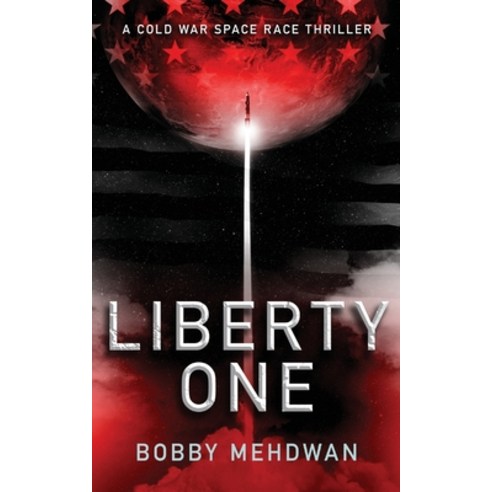 (영문도서) Liberty One: A Cold War Space Race Thriller Paperback, 60 Strategies Ltd, English, 9781739813154