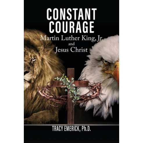 (영문도서) Constant Courage: Martin Luther King Jr. and Jesus Christ Paperback, Bookside Press, English, 9781778831287