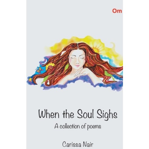 (영문도서) When the Soul Sighs: A collection of poems Paperback, Om Books International, English, 9789391258863