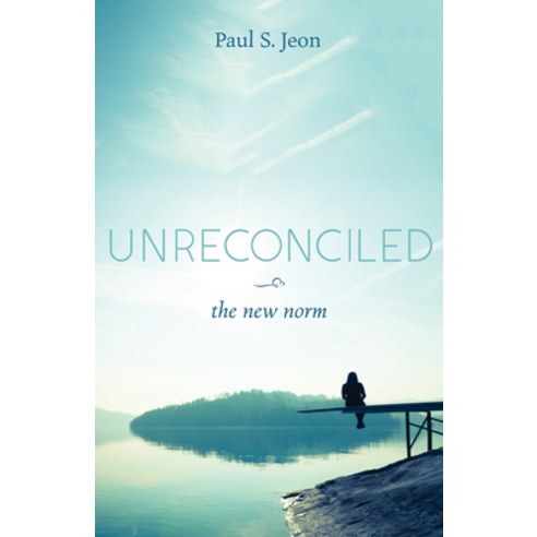 (영문도서) Unreconciled: The New Norm Hardcover, Wipf & Stock Publishers, English, 9781532655944