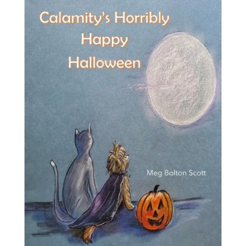 (영문도서) Calamity''s Horribly Happy Halloween Paperback, Independently Published, English, 9798515819934