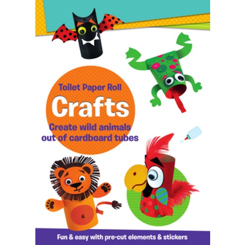Toilet Paper Roll Crafts Create Wild Animals Out of Cardboard Tubes Paperback, Imagine & Wonder