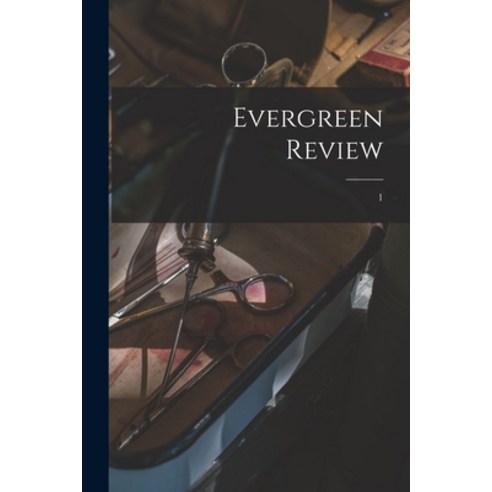 (영문도서) Evergreen Review; 1 Paperback, Legare Street Press, English, 9781013578113