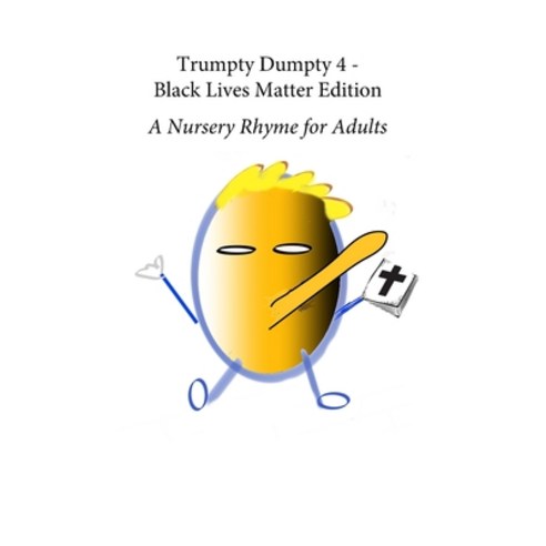 Trumpty Dumpty 4 - Black Lives Matter Edition Paperback, Indy Pub