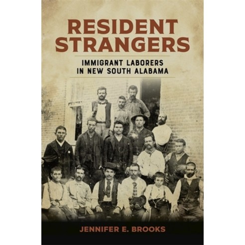 (영문도서) Resident Strangers: Immigrant Laborers in New South Alabama Hardcover, LSU Press, English, 9780807176658