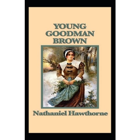 Young Goodman Brown Illustrated Paperback, Independently Published, English, 9798708163905