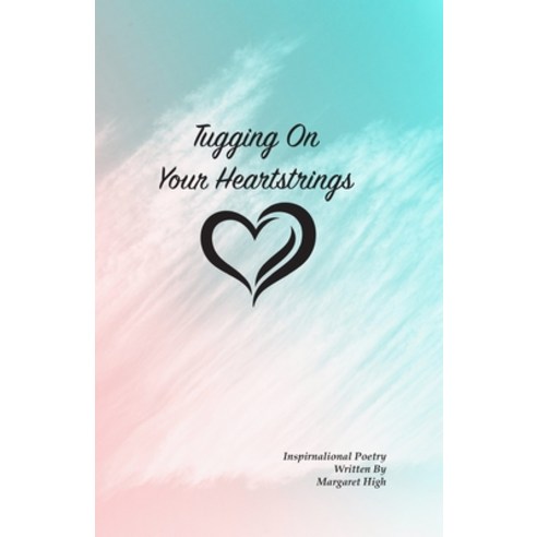 Tugging On Your Heartstrings Paperback, Margaret High, English, 9780980982671