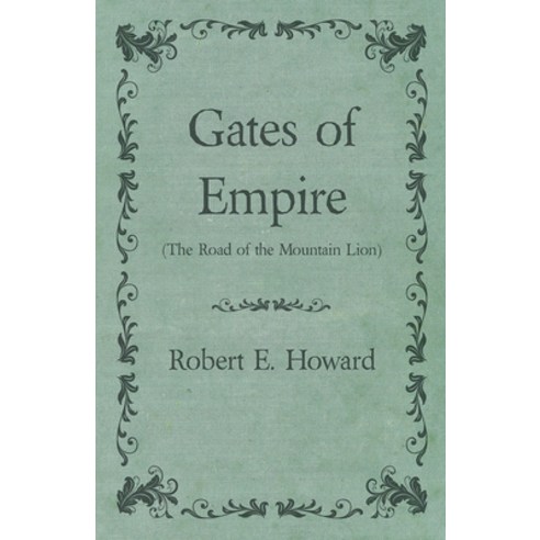 (영문도서) Gates of Empire (The Road of the Mountain Lion) Paperback, White Press, English, 9781473322752