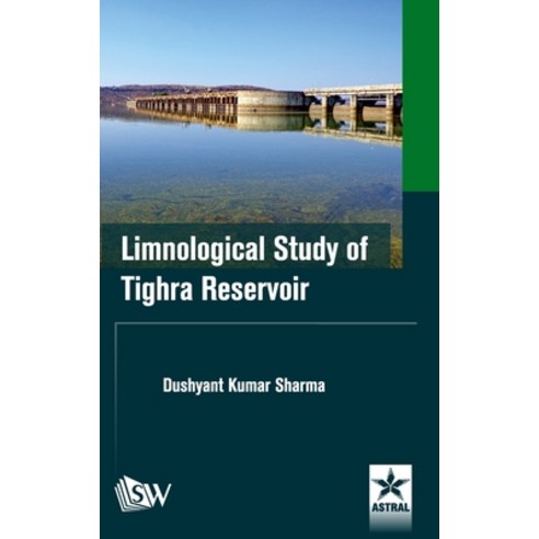 Limnological Study of Tighra Reservoir Hardcover, Scholars World
