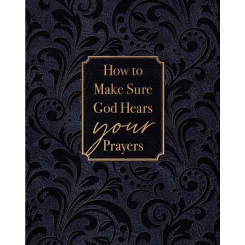 (영문도서) How to Make Sure God Hears Your Prayers Imitation Leather, Broadstreet Publishing, English, 9781424564712