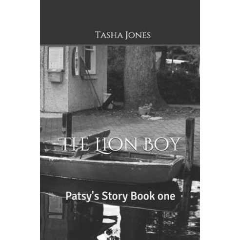 (영문도서) The Lion Boy: Patsy''s Story Book One Paperback, Independently Published, English, 9781090248206
