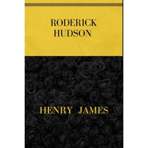 Roderick Hudson: Deluxe Edition Paperback, Independently Published, English, 9798708423399