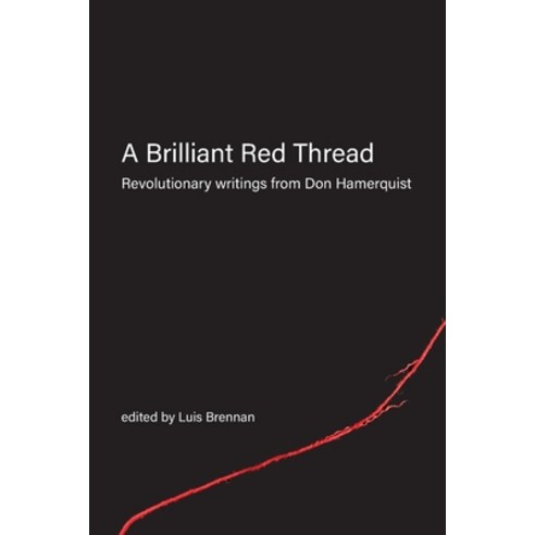(영문도서) A Brilliant Red Thread: Revolutionary writings from Don Hamerquist Paperback, Kersplebedeb, English, 9781989701225