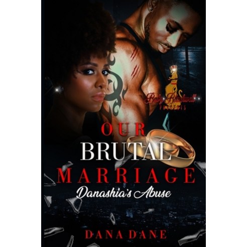 Our Brutal Marriage 1: Danashia''s Abuse Paperback, Independently Published, English, 9798696642390