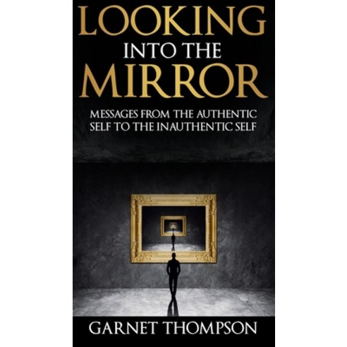 (영문도서) Looking into the Mirror - Hardcover, Light Network, English, 9798987615515