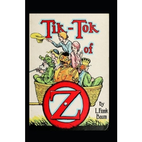 (영문도서) Tik-Tok of Oz Annotated Paperback, Independently Published, English, 9798510688597