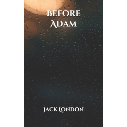 Before Adam Paperback, Independently Published, English, 9798707099199