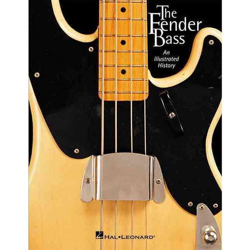 The Fender Bass: An Illustrated History, Hal Leonard Corp