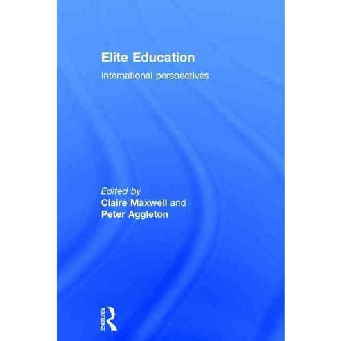 Elite Education: International Perspectives, Routledge