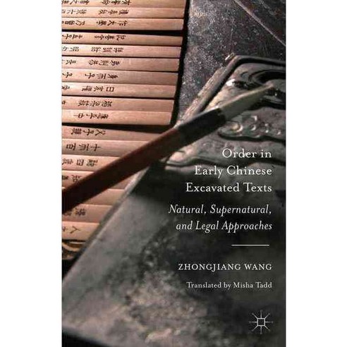 Order in Early Chinese Excavated Texts: Natural Supernatural and Legal Approaches, Palgrave Macmillan