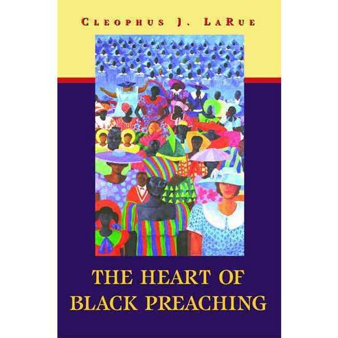 The Heart of Black Preaching, Westminster John Knox Pr