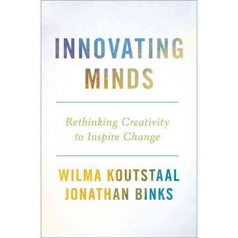 Innovating Minds: Rethinking Creativity to Inspire Change, Oxford Univ Pr