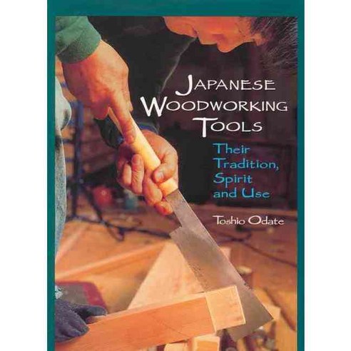 Japanese Woodworking Tools: Their Tradition Spirit and Use, Linden Pub