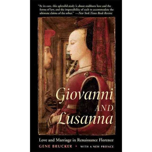 Giovanni and Lusanna: Love and Marriage in Renaissance Florence Paperback, University of California Press