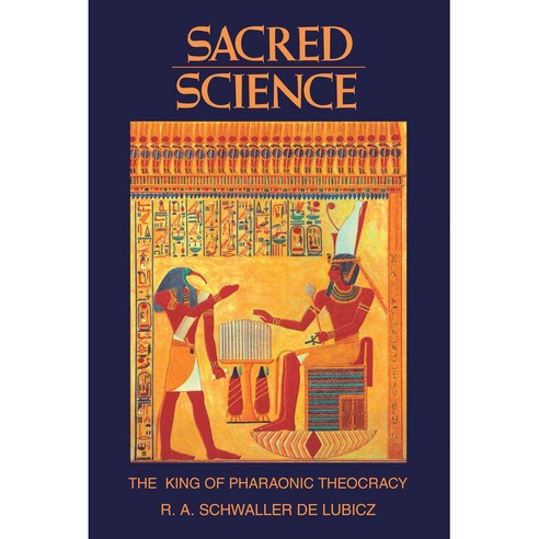 Sacred Science: The King of Pharaonic Theocracy, Inner Traditions