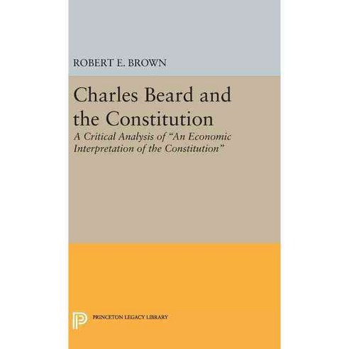 Charles Beard and the Constitution, Princeton Univ Pr