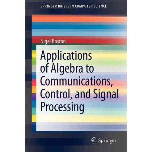 Applications of Algebra to Communications Control and Signal Processing ...