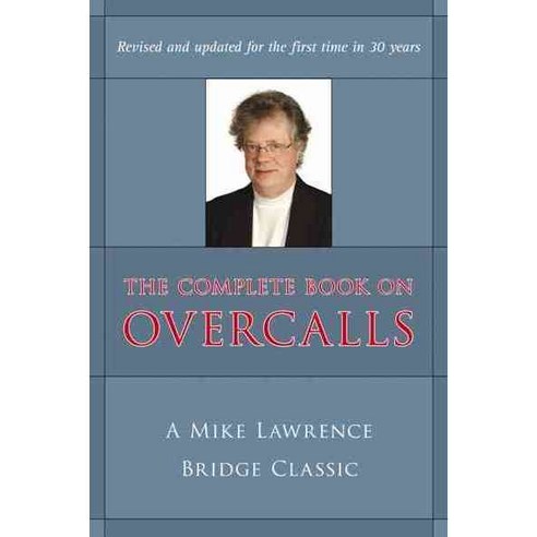 The Complete Book on Overcalls at Contract Bridge: A Mike Lawrence Bridge Classic, Master Point Pr