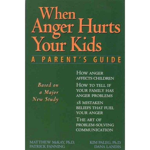 When Anger Hurts Your Kids: A Parent''s Guide, New Harbinger Pubns Inc