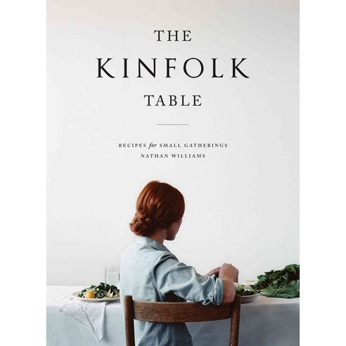 The Kinfolk Table:Recipes for Small Gatherings, Artisan Publishers