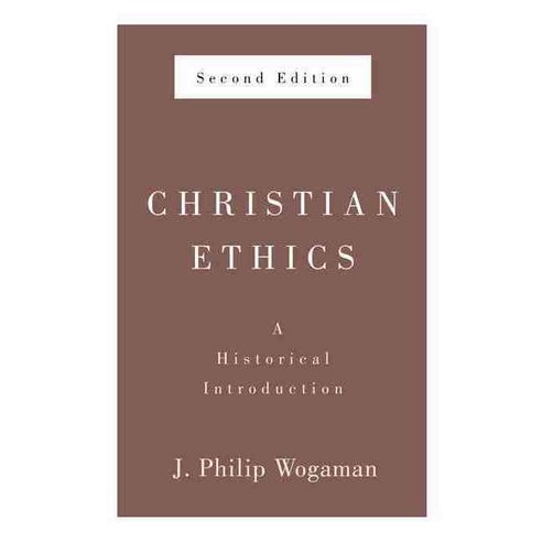 Christian Ethics: A Historical Introduction, Westminster John Knox Pr