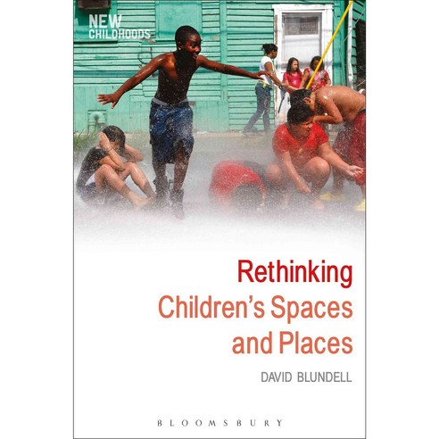 Rethinking Children''s Spaces and Places, Bloomsbury USA Academic