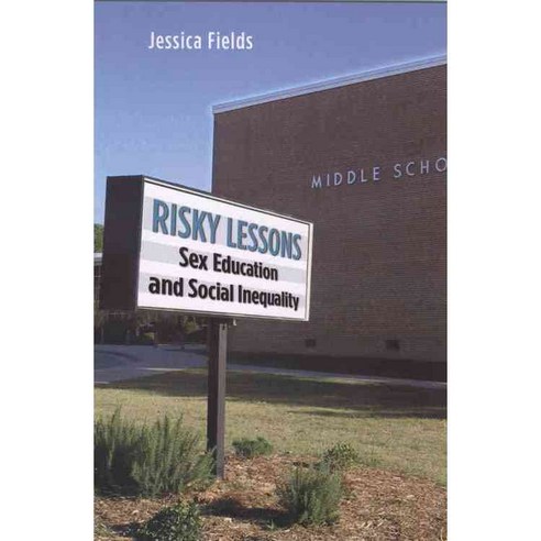 Risky Lessons: Sex Education and Social Inequality, Rutgers Univ Pr