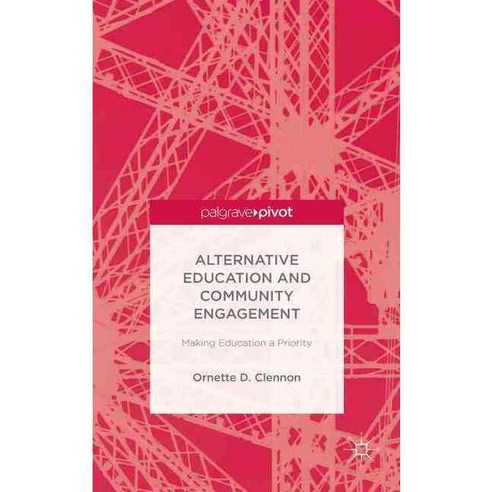 Alternative Education and Community Engagement: Making Education a Priority, Palgrave Pivot