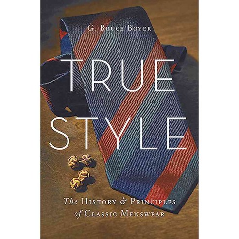 True Style: The History & Principles of Classic Menswear, Basic Books