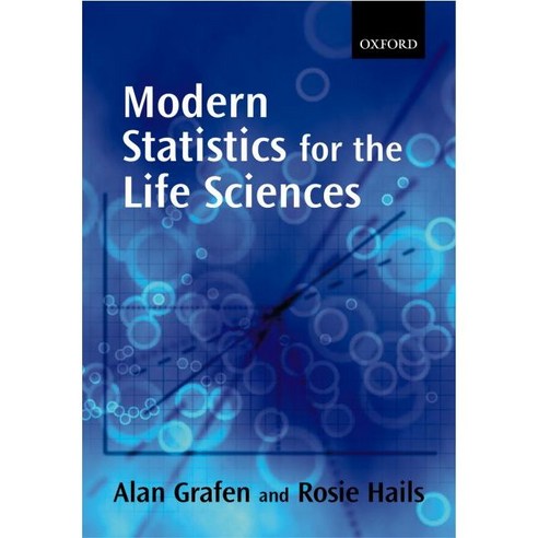 Modern Statistics for the Life Sciences, Oxford Univ Pr on Demand
