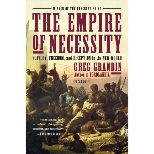 The Empire of Necessity: Slavery Freedom and Deception in the New World, Picador USA