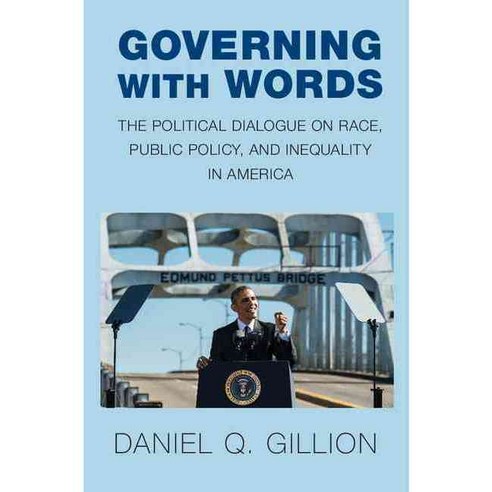 Governing With Words: The Political Dialogue on Race Public Policy and Inequality in America, Cambridge Univ Pr