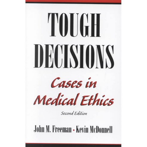 Tough Decisions: Cases in Medical Ethics, Oxford Univ Pr