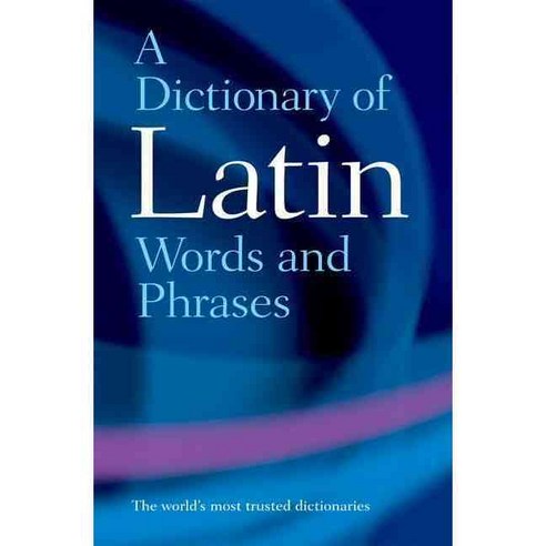 A Dictionary of Latin Words and Phrases, Oxford Univ Pr
